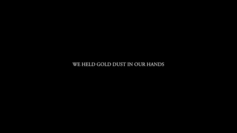We held gold dust in our hands