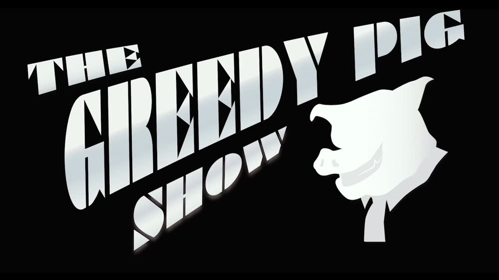 The Greedy Pig Show