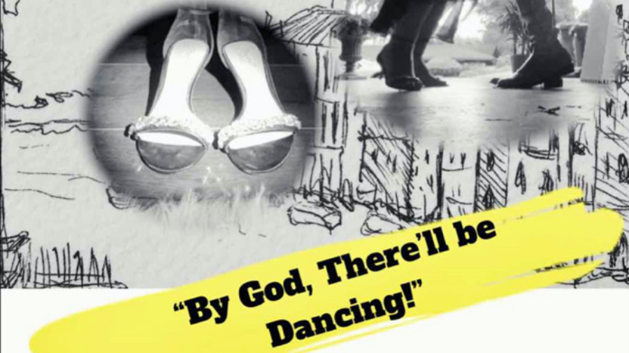 By God There Will Be Dancing