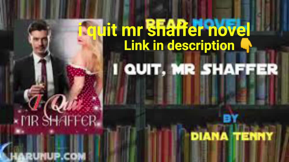 I Quit Mr Shaffer Novel by Diana Tenny