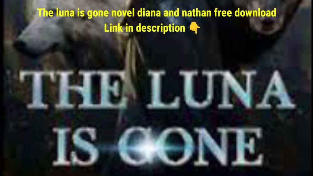 The luna is gone novel diana and nathan pdf free download