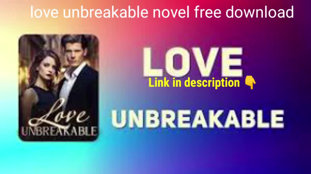 Love unbreakable novel free download