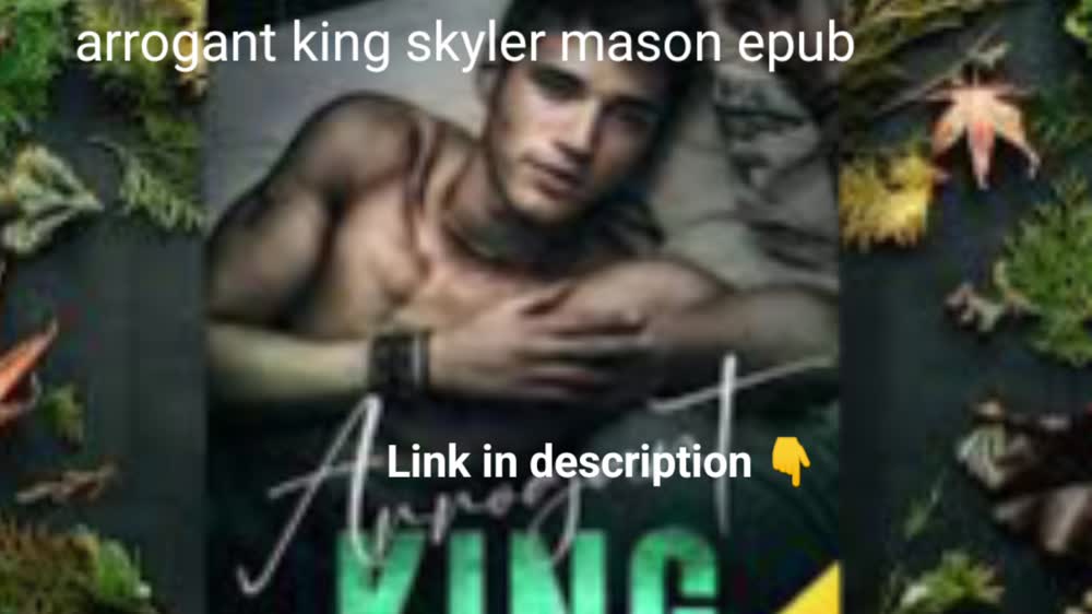 Arrogant king skyler mason epub