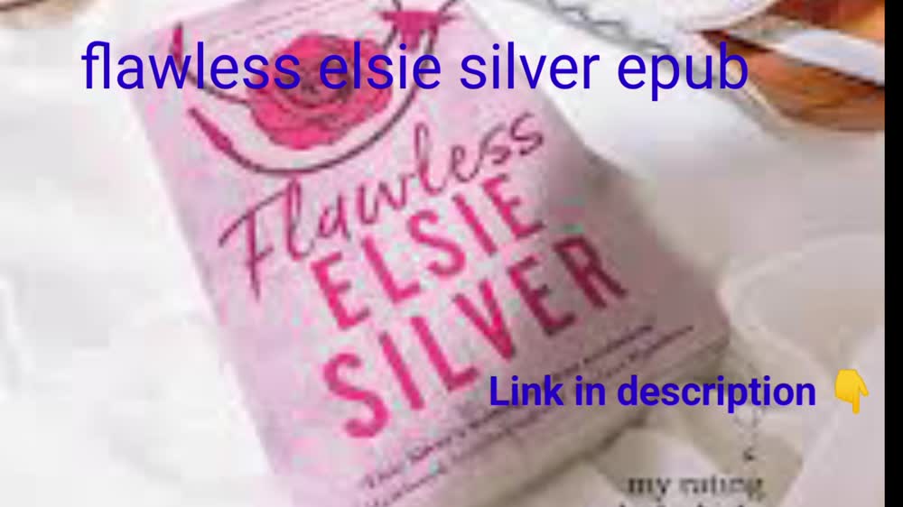 flawless elsie silver epub