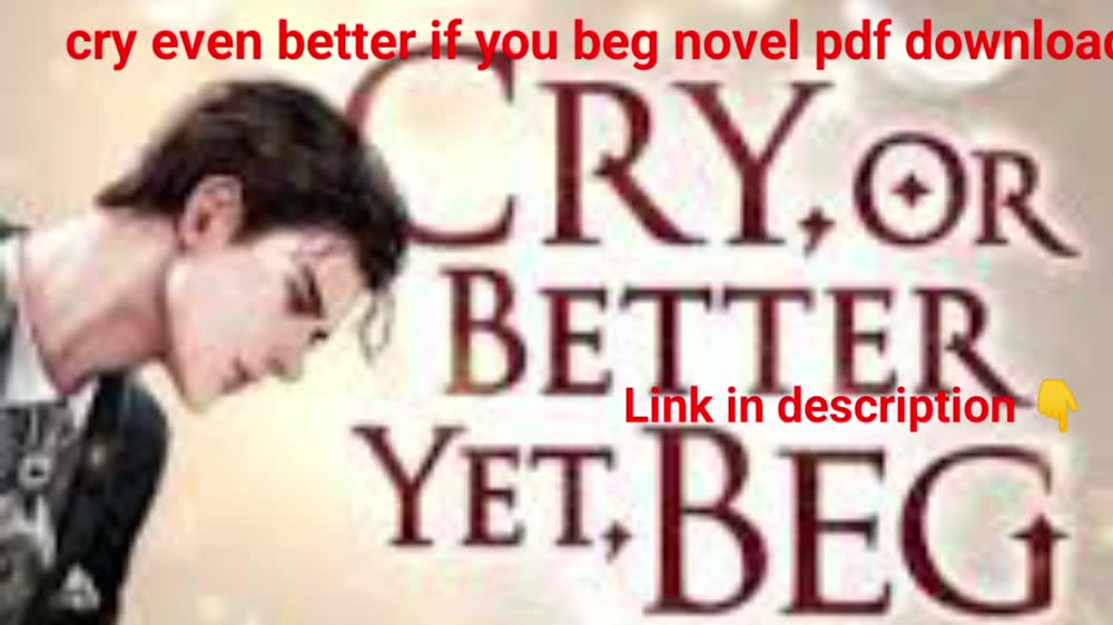 cry even better if you beg novel pdf