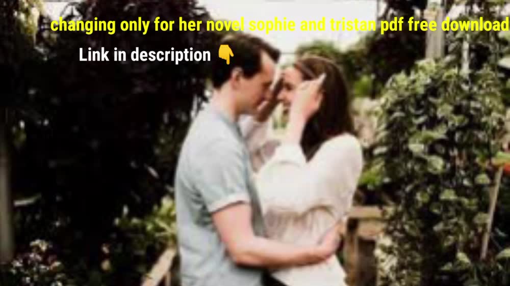 changing only for her novel sophie and tristan pdf free download