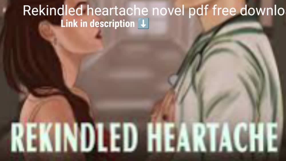 Rekindled heartache novel pdf free download