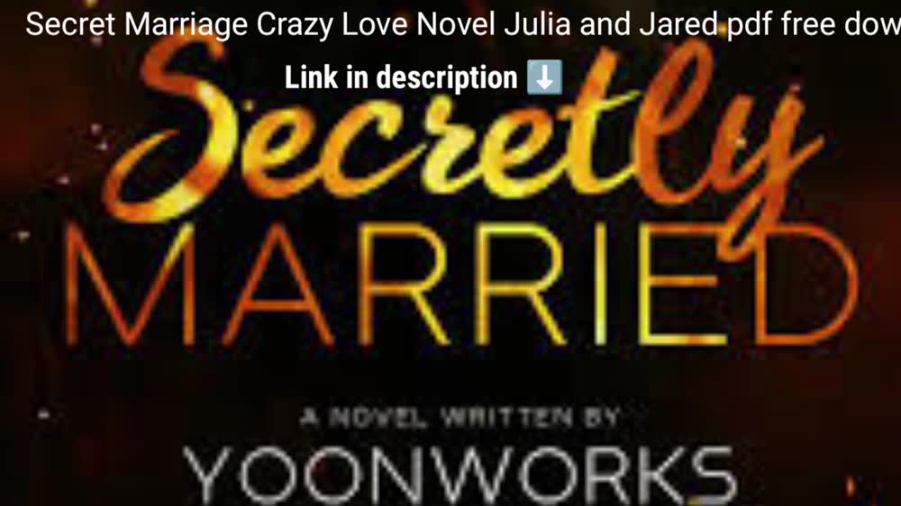 Secret Marriage Crazy Love Novel Julia and Jared pdf free download