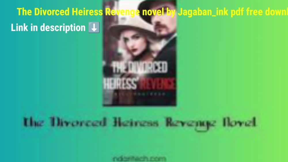 The Divorced Heiress Revenge novel by Jagaban_ink pdf free download