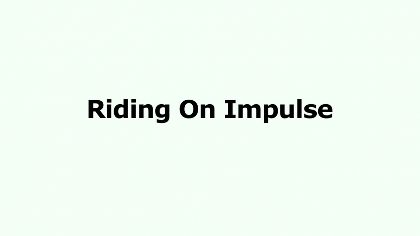 Riding On Impulse