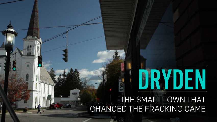 Dryden - The Small Town that Changed the Fracking Game